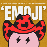'Emoji' Rug Tufting Nights